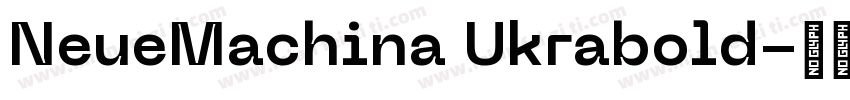 NeueMachina Ukrabold字体转换